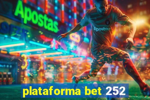 plataforma bet 252